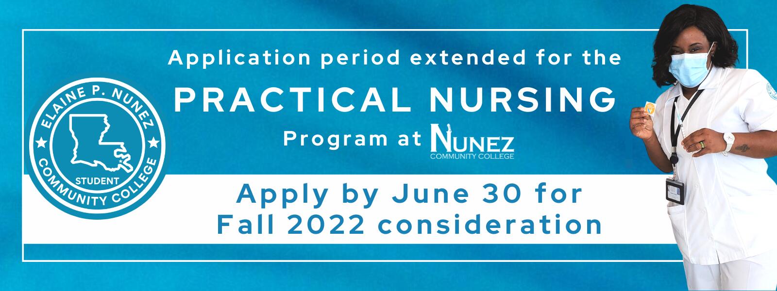Practical Nursing Application Extension:  Apply by June 30th for Fall 2022 Consideration - Click Here for the Application
