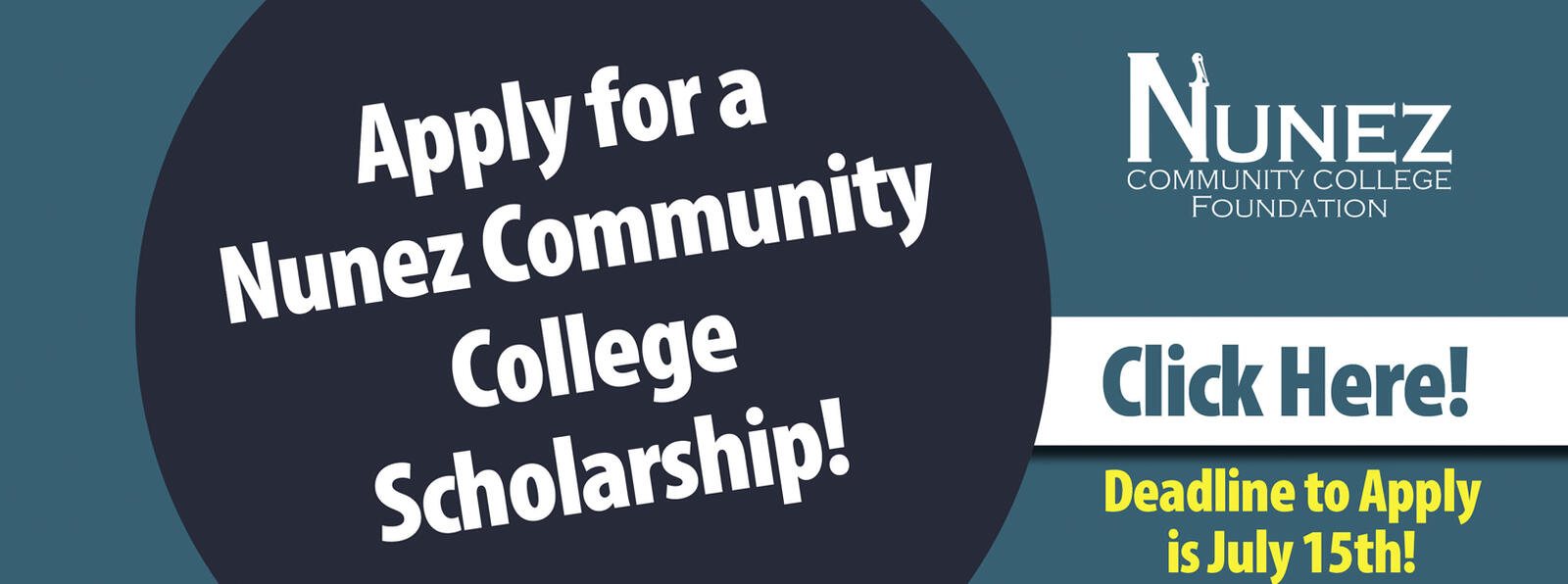 Apply for a Nunez Scholarship - Deadline is July 15th - Click Here!